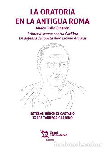 Libri: ORATORIA EN LA ANTIGUA ROMA,LA - TULIO CICERON, MARCO
