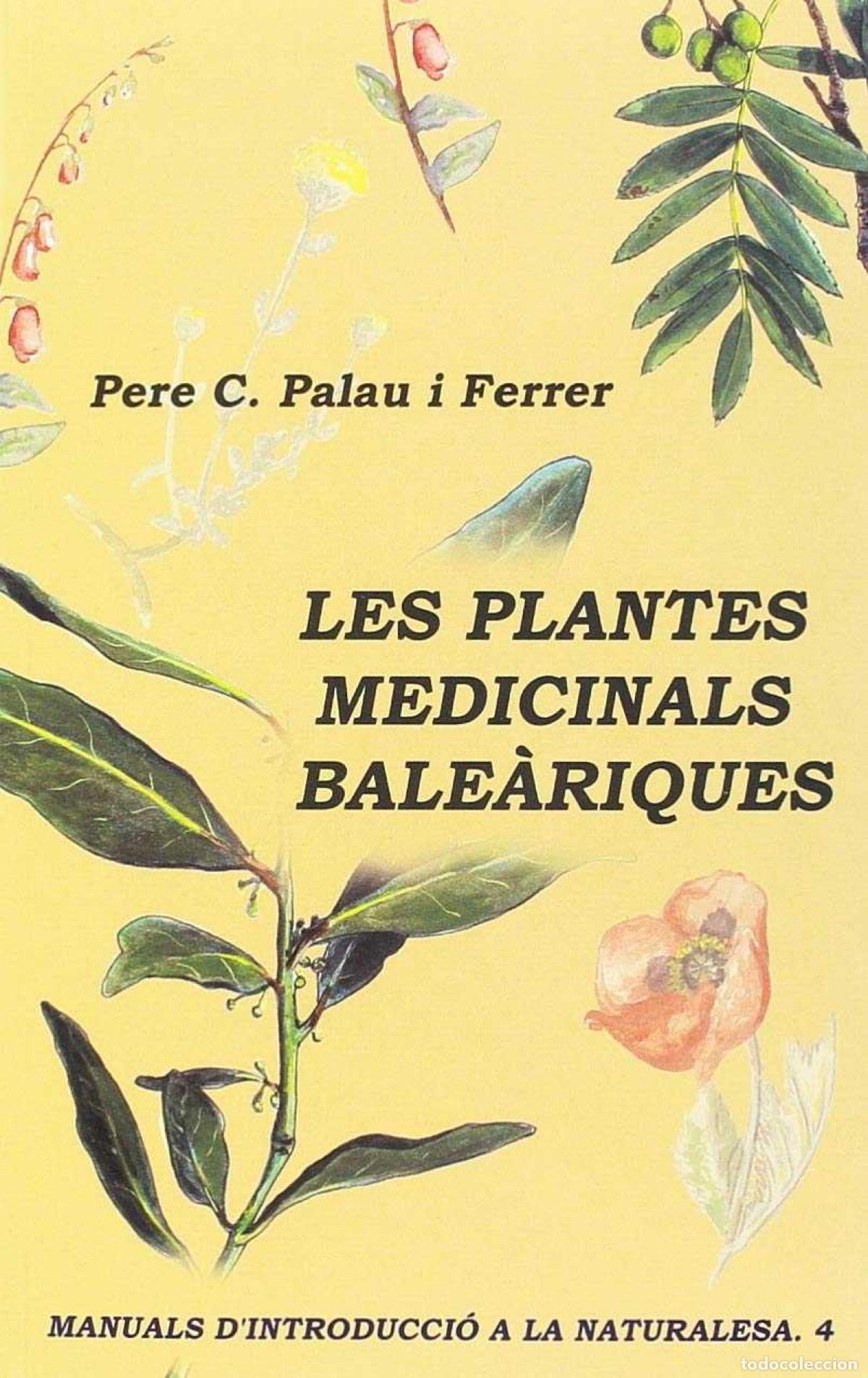 Libros: PLANTES MEDICINALS BALEARIQUES - Palau, Pere C