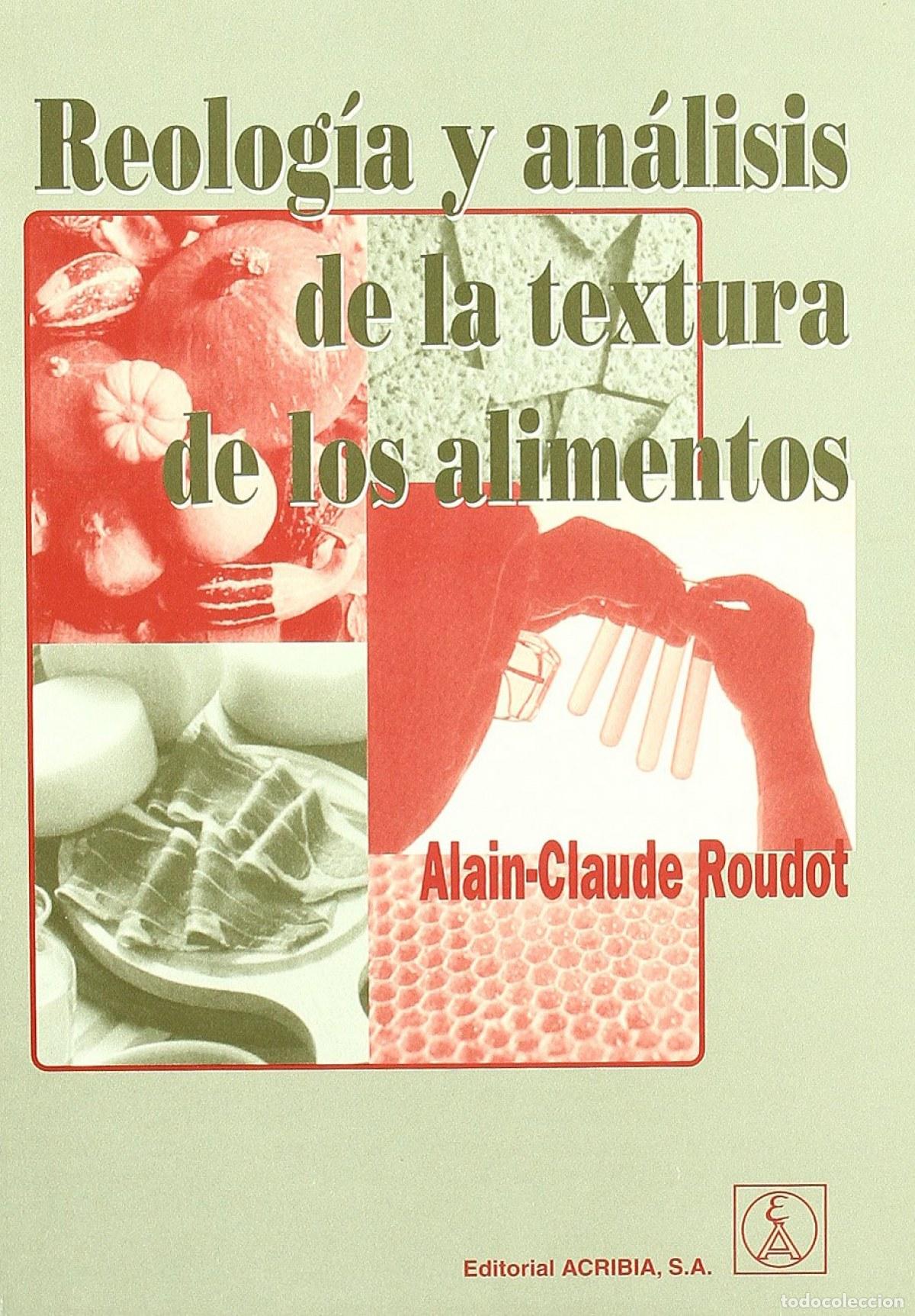 Libros: REOLOG&Iacute;A/AN&Aacute;LISIS DE LA TEXTURA DE LOS ALIMENTOS - Roudot, A Cl
