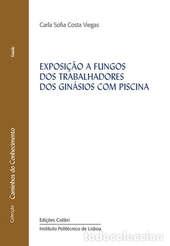 B&uuml;cher: EXPOSI&Ccedil;&Atilde;O A FUNGOS DOS TRABALHADORES DOS GIN&Aacute;SIOS COM PISCINA - Sofia Costa Viegas, Carla