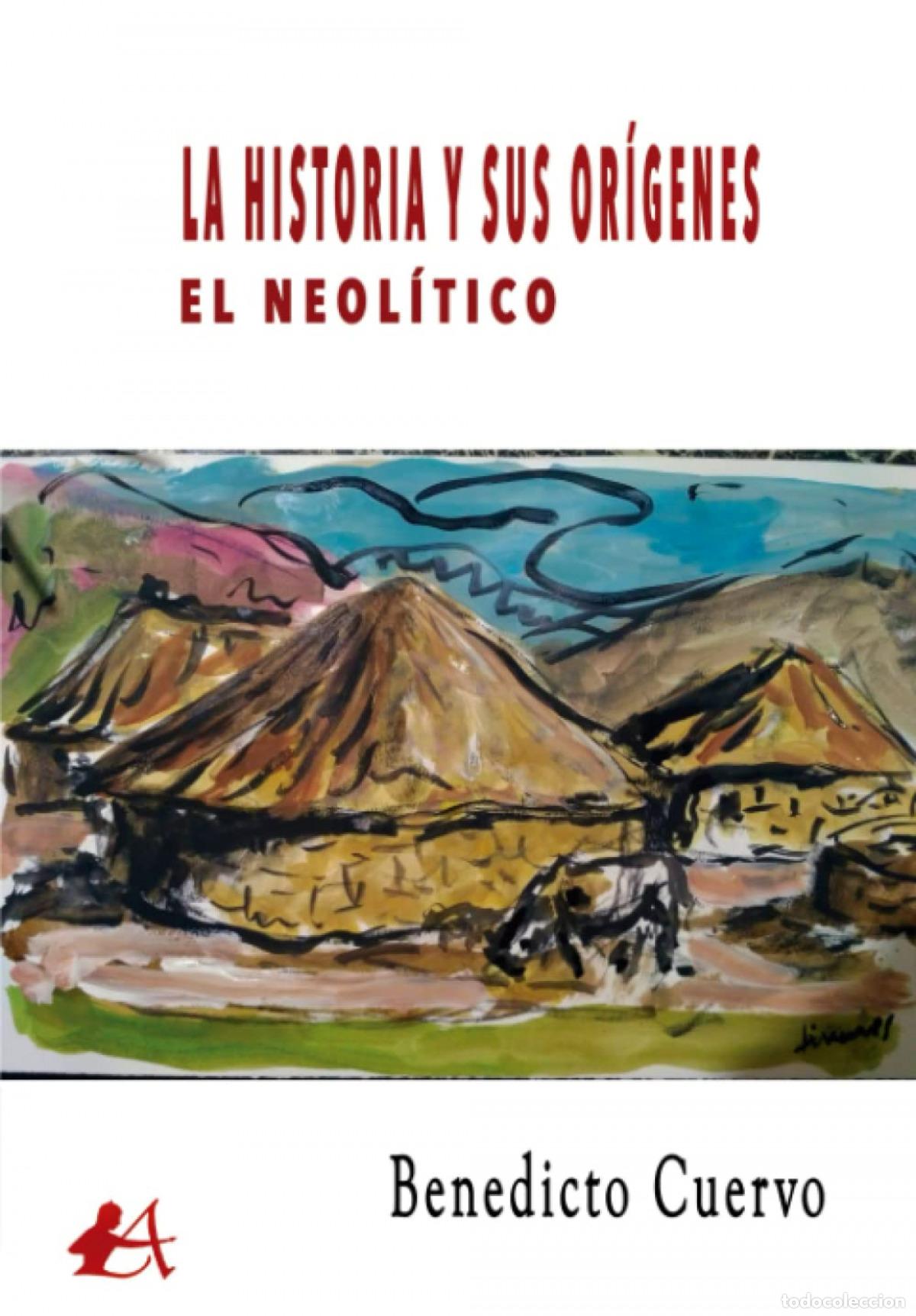B&uuml;cher: HISTORIA Y SUS OR&Iacute;GENES. EL NEOL&Iacute;TICO - Cuervo, Benedicto