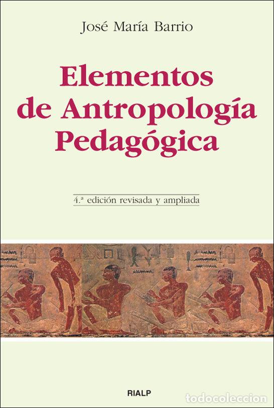 Livres: ELEMENTOS ANTROPOLOGIA PEDAGOGICA MANUAL UNIVERSITARIOS - BARRIO MAESTRE, JOSE MARIA