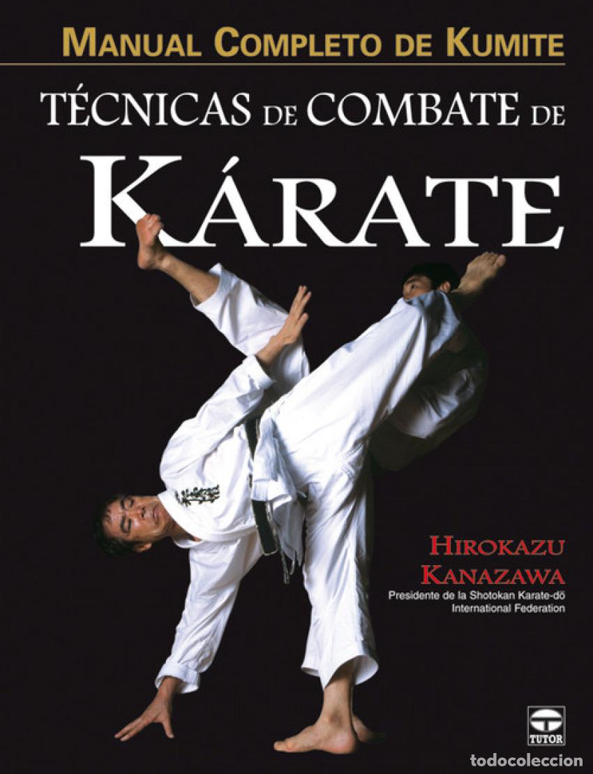 Libros: MANUAL COMPLETO DE KUMITE. TECNICAS DE COMBATE DE KARATE - Kanazawa, Hirokazu