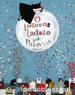 Livres: O PEQUENO LADR&Atilde;O DE PALAVRAS - Minne, Nathalie