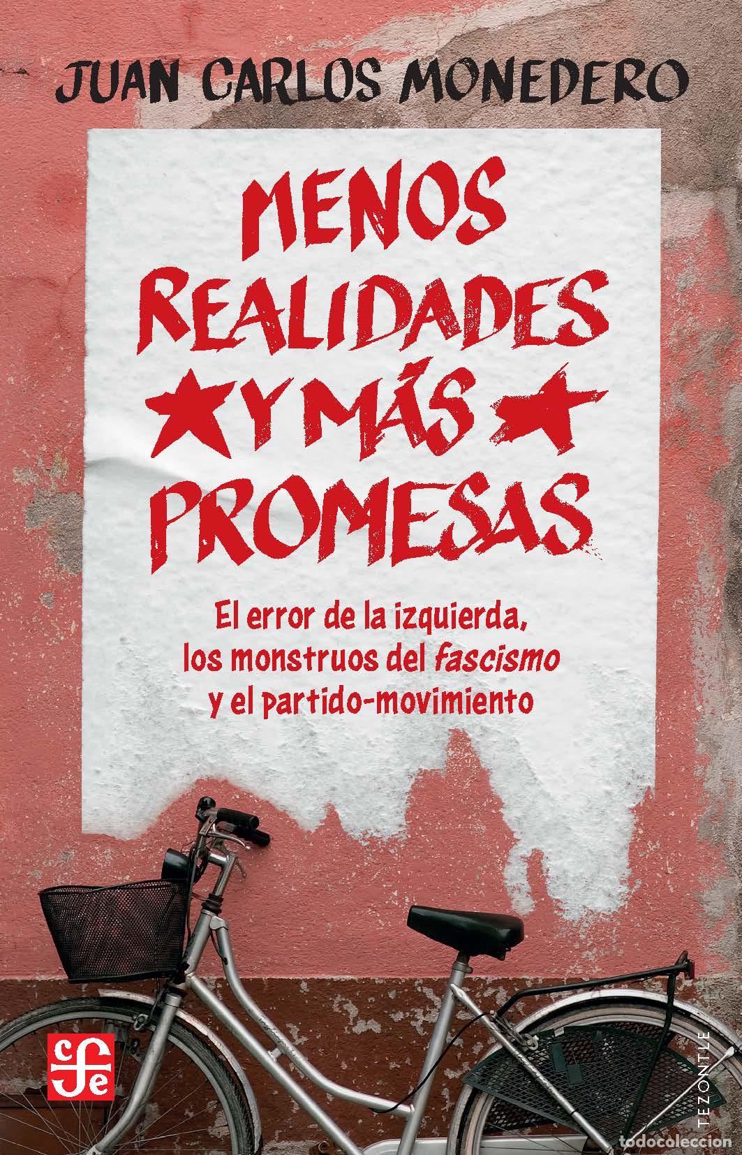 Libros: MENOS REALIDADES Y M&Aacute;S PROMESAS - Juan Carlos Monedero Fern&aacute;ndez