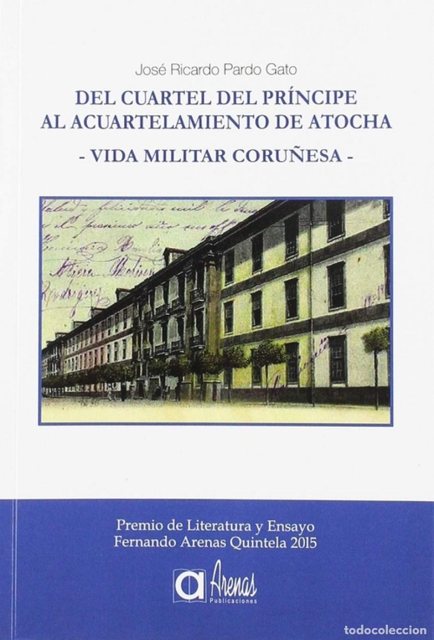 Livres: DEL CUARTEL DEL PRINCIPE AL ACUARTELAMIENTO DE ATO - RICARDO PARDO GATO, JOSE