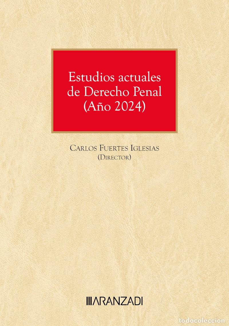 Livres: ESTUDIOS ACTUALES DE DERECHO PENAL (A&Ntilde;O 2024) - Carlos Fuertes Iglesias (Director)