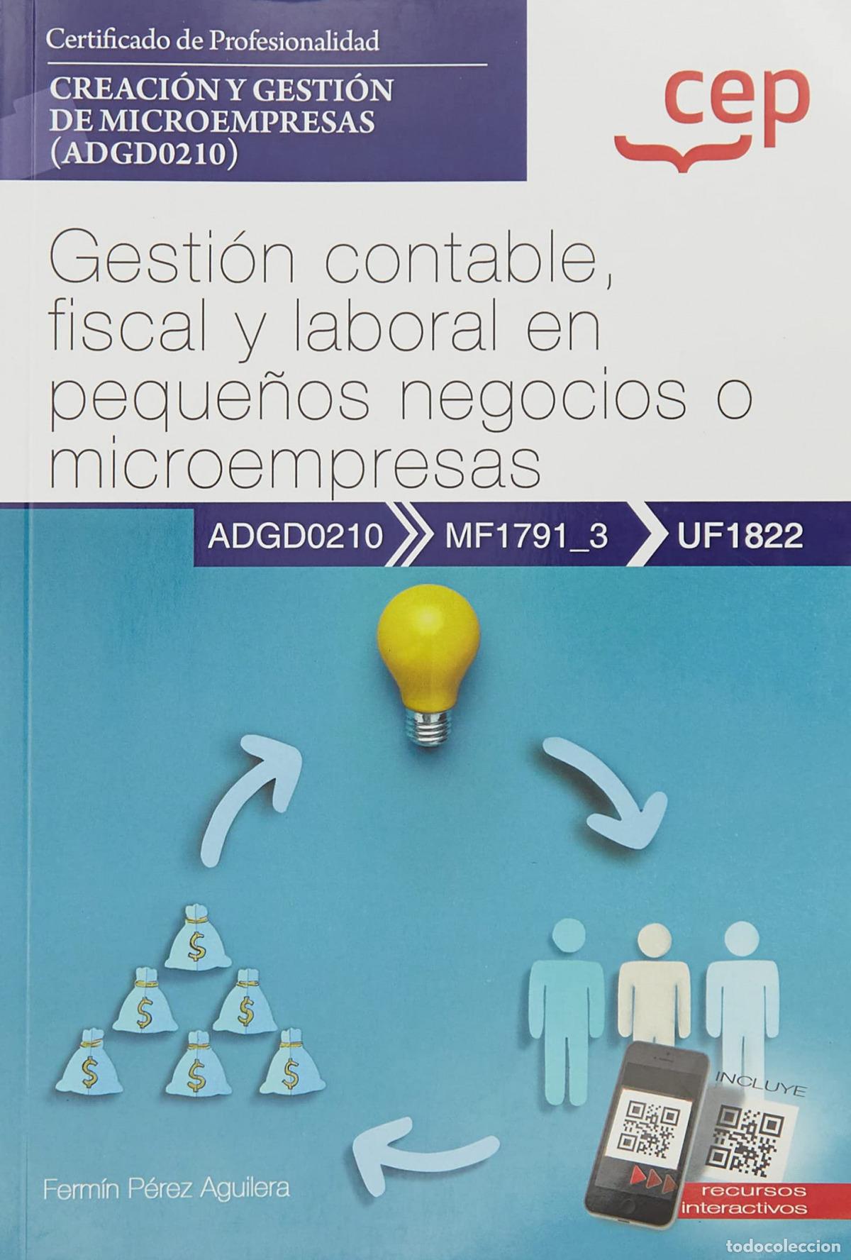Libri: MANUAL. GESTI&Oacute;N CONTABLE, FISCAL Y LABORAL EN PEQUE&Ntilde;OS NEGOCIOS O MICROEMPRESAS (UF1822). CERTIFICAD