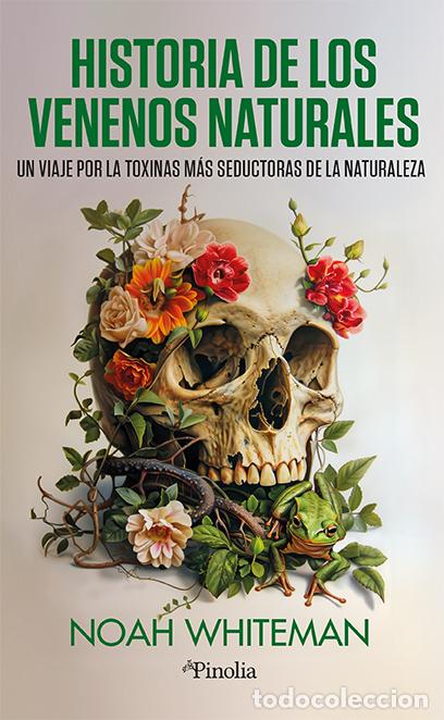 Libros: HISTORIA DE LOS VENENOS NATURALES - Noah Whiteman