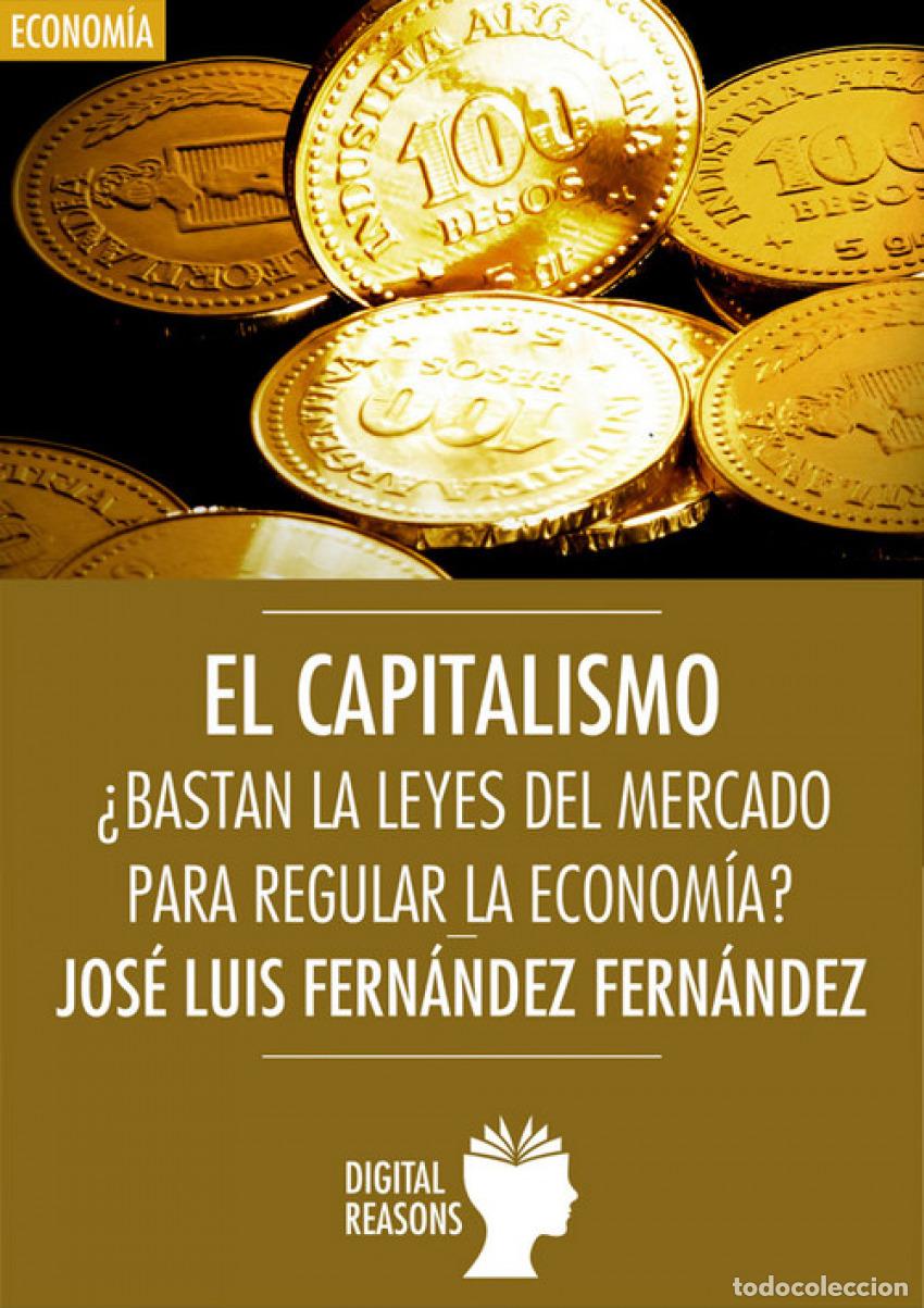 Libri: CAPITALISMO: &iquest;BASTAN LAS LEYES DEL MERCADO PARA REGULAR LA ECONOM&Iacute;A? - Fern&aacute;ndez Fern&aacute;ndez, Jose Lui