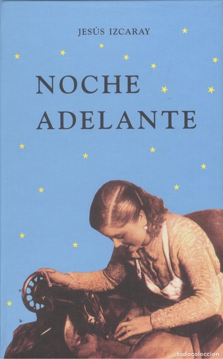 Libri: NOCHE ADELANTE - Izcaray, Jes&uacute;s