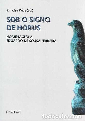 Libros: SOB O SIGNO DE H&Oacute;RUS - HOMENAGEM A EDUARDO DE SOUSA FERREIRA - Paiva, Amadeu
