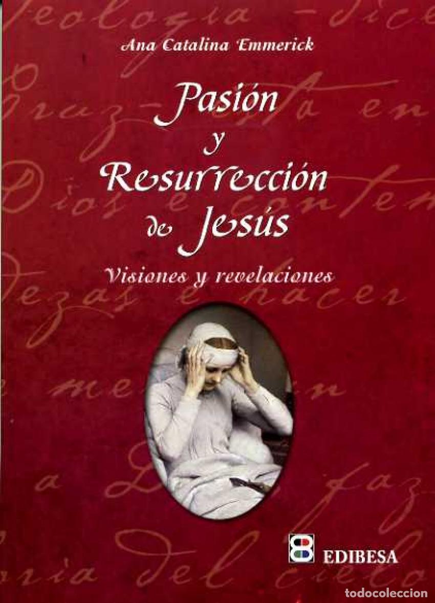 Libros: PASI&Oacute;N Y RESURRECCI&Oacute;N - Emmerick, Ana Catalina