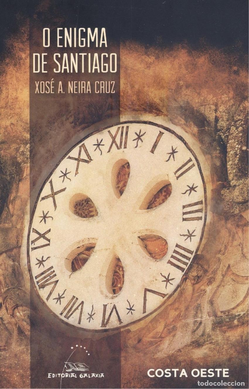 Libros: O ENIGMA DE SANTIAGO - Neira Cruz, Xos&eacute; A
