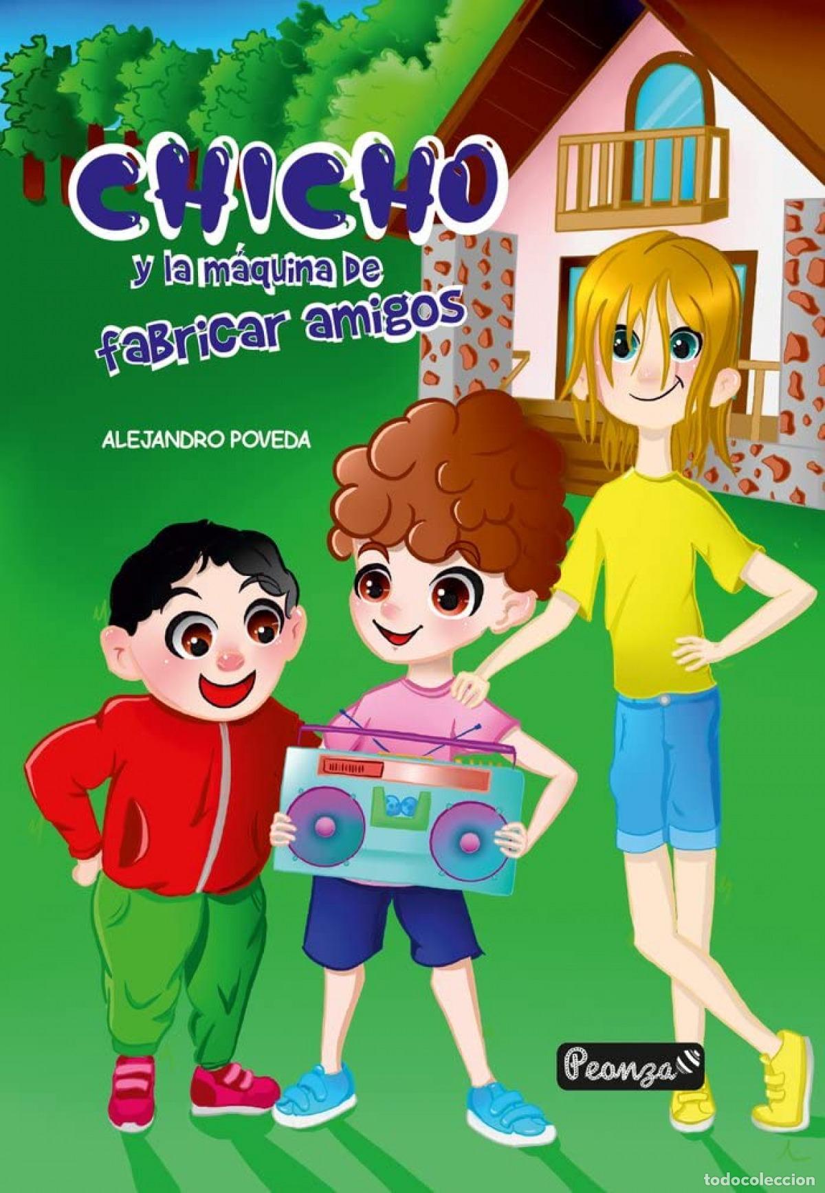 Livros: CHICHO Y LA MAQUINA DE FABRICAR AMIGOS - POVEDA, ALEJANDRO