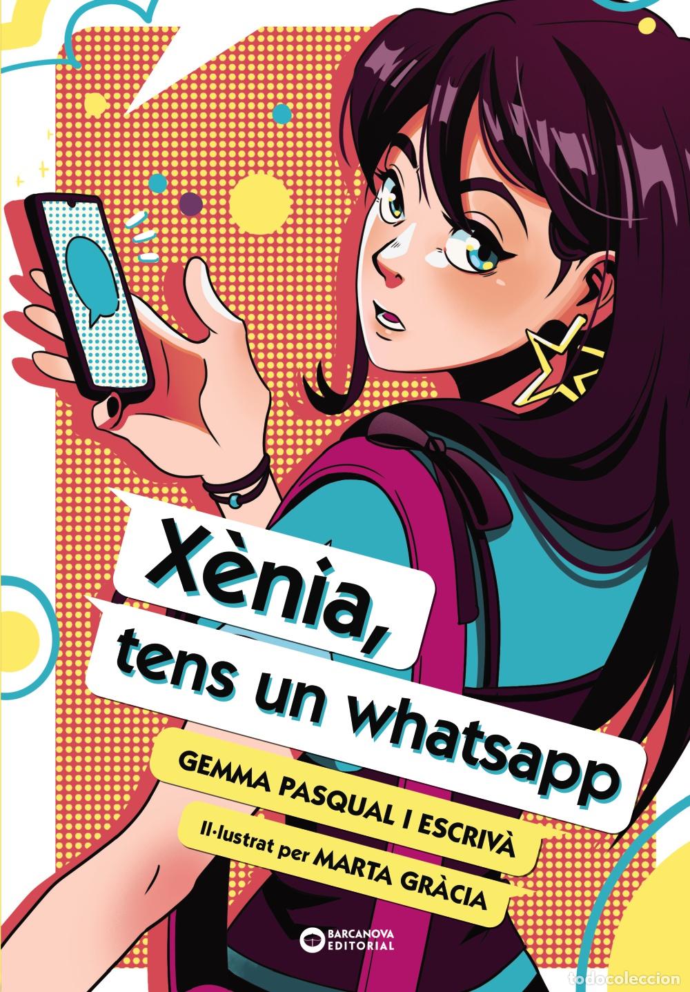 Libros: X&Egrave;NIA, TENS UN WHATSAPP - Pasqual I Escriv&agrave;, Gemma
