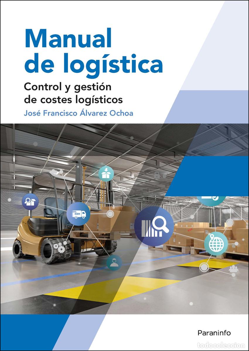 books: MANUAL DE LOG&Iacute;STICA. CONTROL Y GESTI&Oacute;N DE COSTES LOG&Iacute;STICOS - &Aacute;LVAREZ OCHOA, JOS&Eacute; FRANCISCO