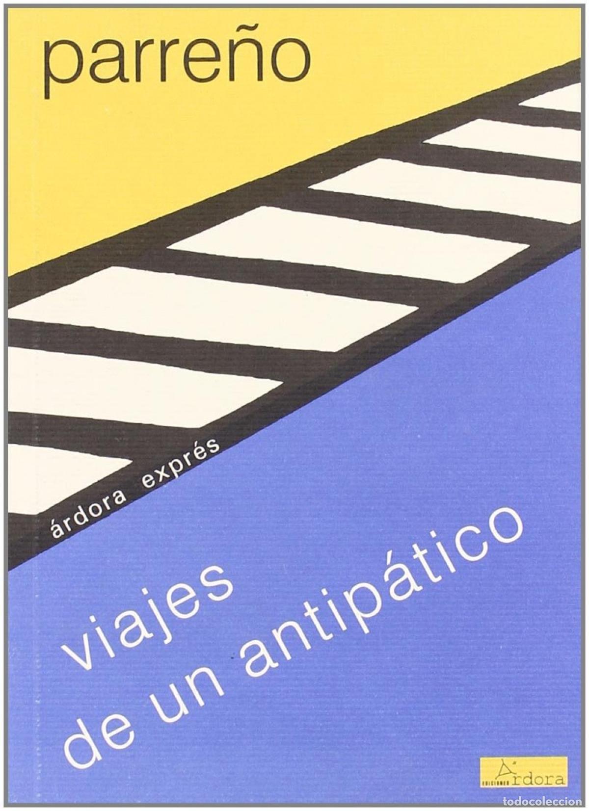 books: VIAJES DE UN ANTIP&Aacute;TICO - Parre&ntilde;o, Jos&eacute; Mar&iacute;a