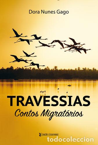 books: TRAVESSIAS - CONTOS MIGRAT&Oacute;RIOS - Nunes Gago, Dora