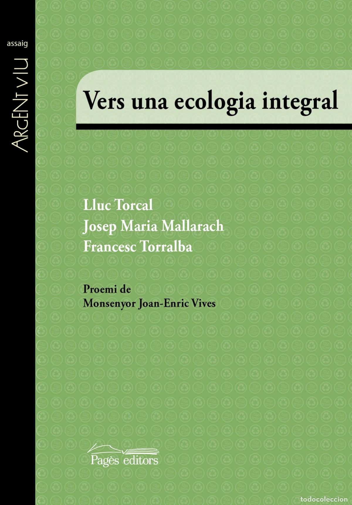 books: VERS UNA ECOLOGIA INTEGRAL - Torcal, Lluc