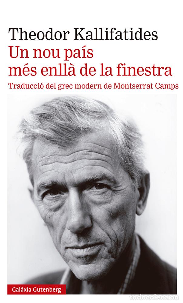 books: UN NOU PA&Iacute;S M&Eacute;S ENLL&Agrave; DE LA FINESTRA - Kallifatides, Theodor