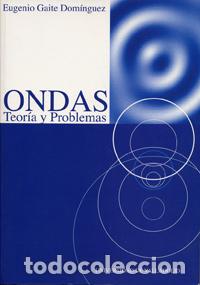 Livres: ONDAS. TEOR&Iacute;A Y PROBLEMAS - Gaite Dominguez, Eugenio