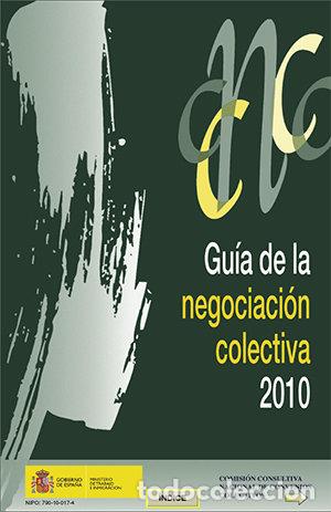 Libros: GUIA DE LA NEGOCIACION COLECTIVA 2010 - COMISION CONSULTIVA NACIONAL DE CONVENIO