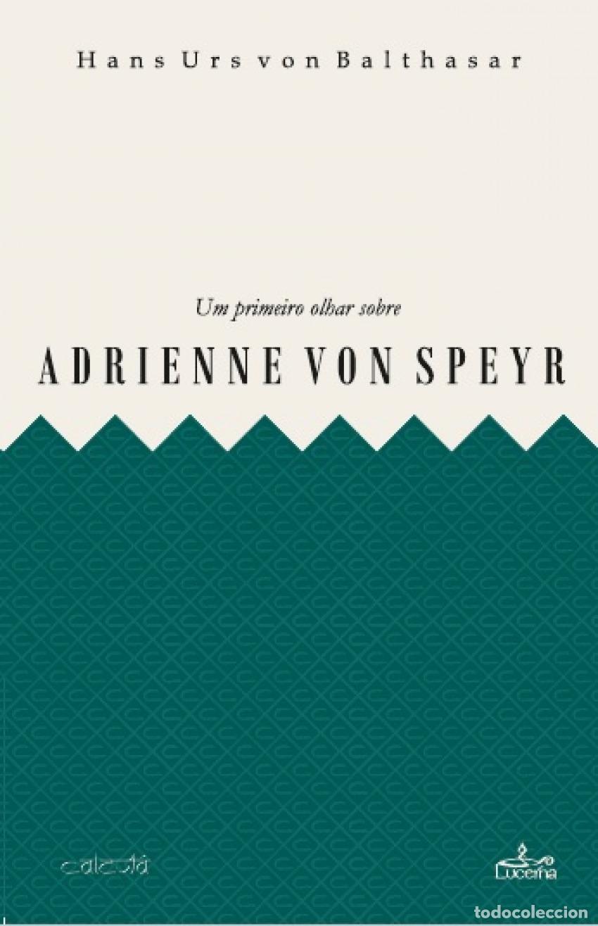 Libros: UM PRIMEIRO OLHAR SOBRE ADRIENNE VON SPEYR - Von Balthasar, Hans Urs