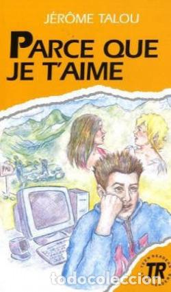 Livros: 1.PARCE QUE JE T'AIME - Talou, J&eacute;r&ocirc;me