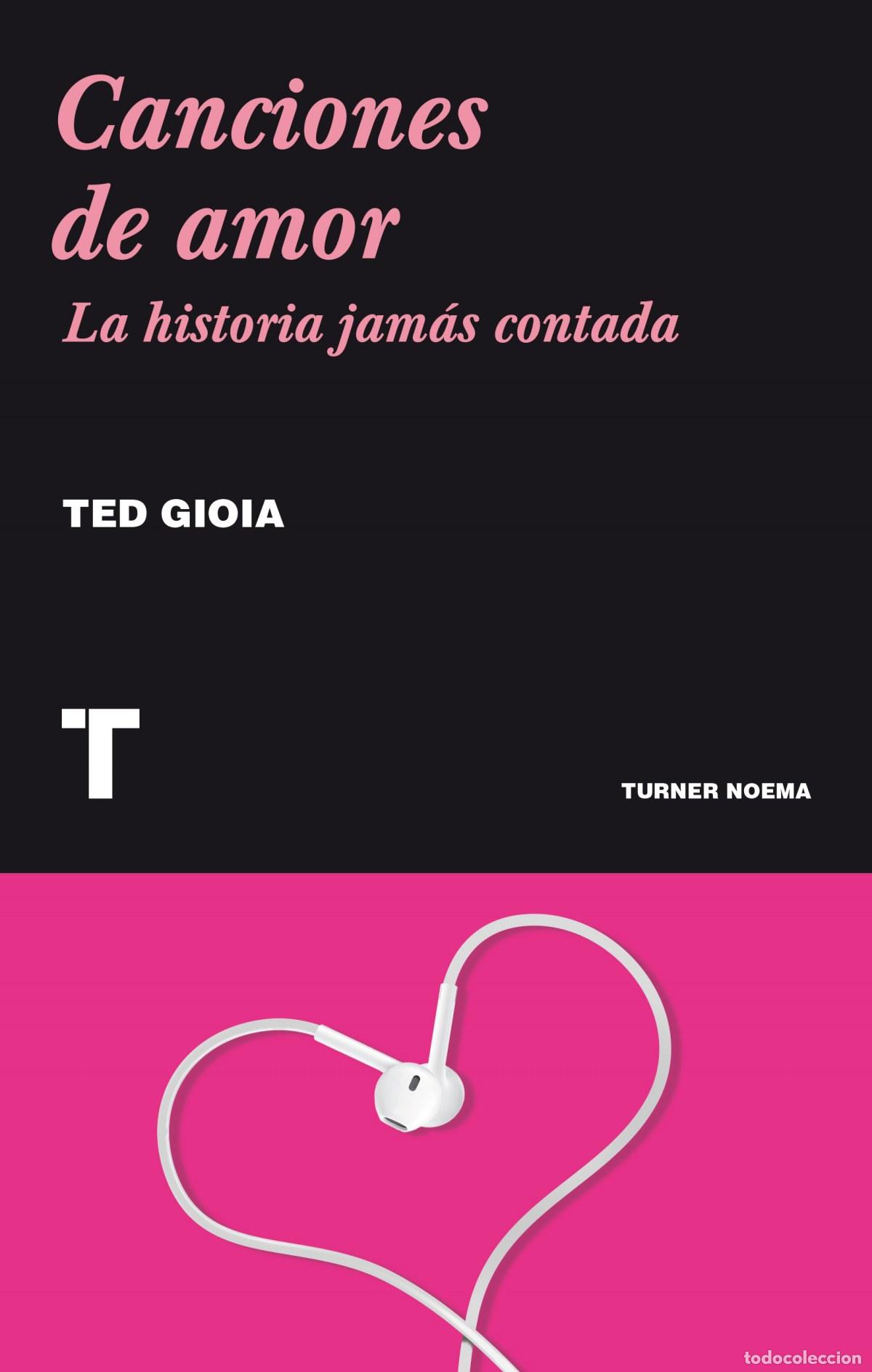 Livros: CANCIONES DE AMOR: LA HISTORIA JAM&Aacute;S CONTADA - Gioia, Ted