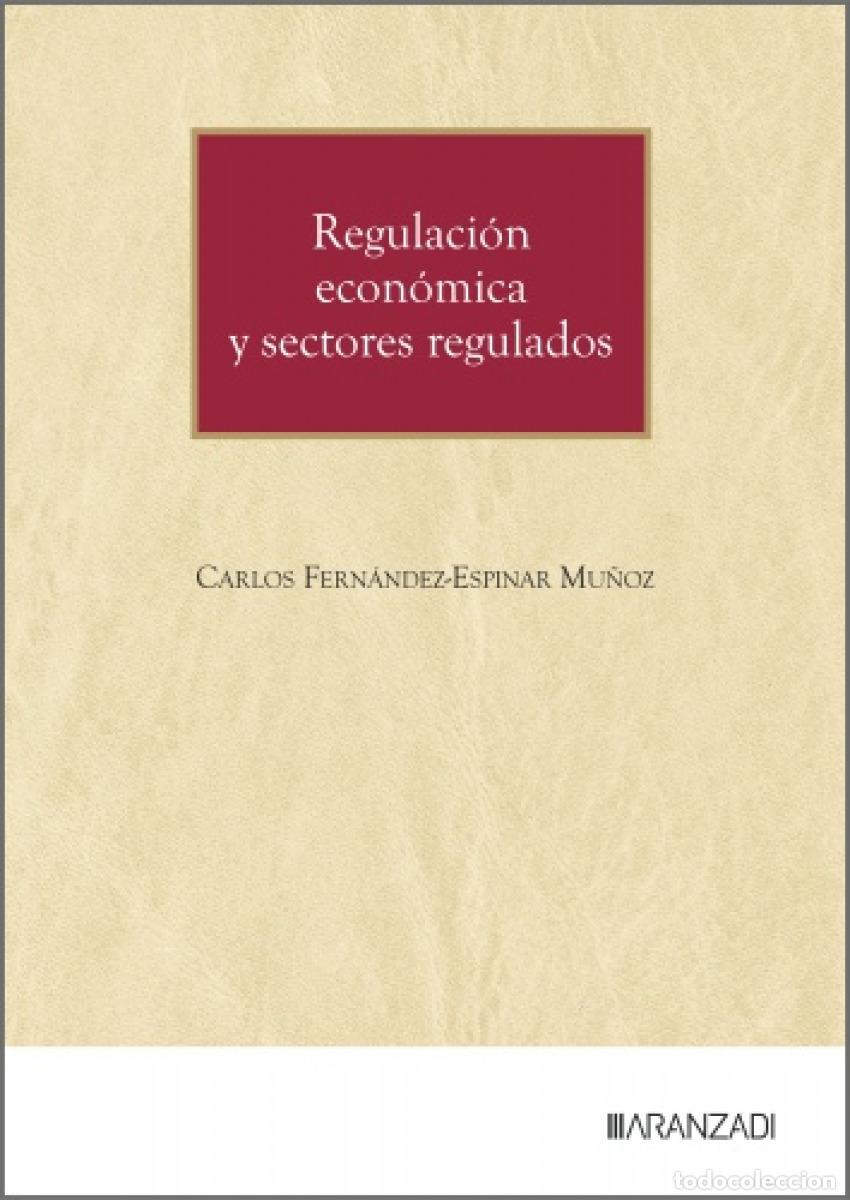B&uuml;cher: REGULACION ECONOMICA Y SECTORES REGULADOS - FERNANDEZ ESPINAR MU&Ntilde;OZ, CARLOS