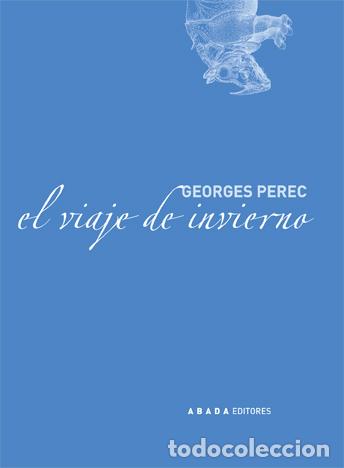 B&uuml;cher: EL VIAJE DE INVIERNO (ABADA) - GEORGES PEREC