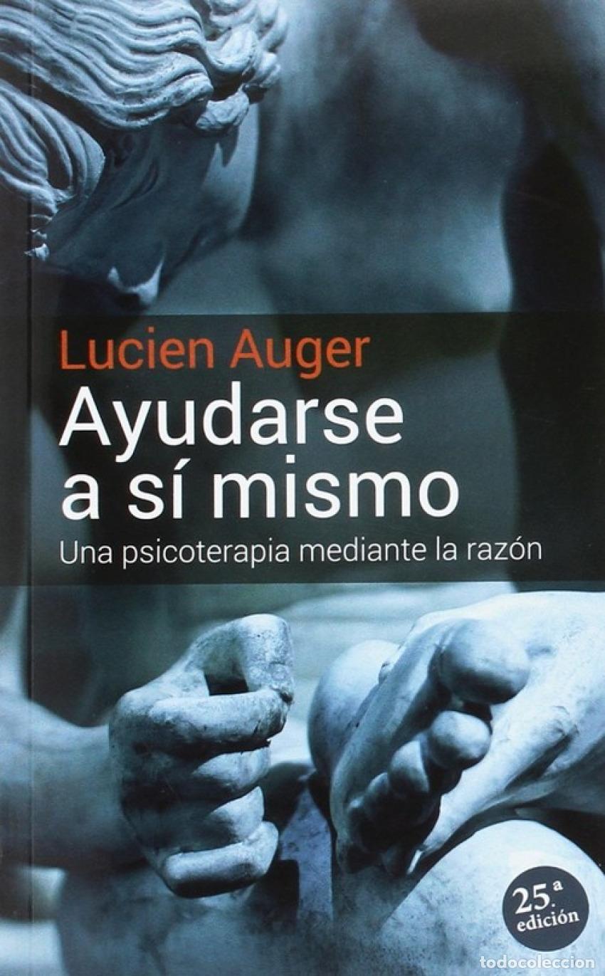 B&uuml;cher: AYUDARSE A SI MISMO:PSICOTERAPIA MEDIANTE LA RAZ&Oacute;N - Auger, Lucien