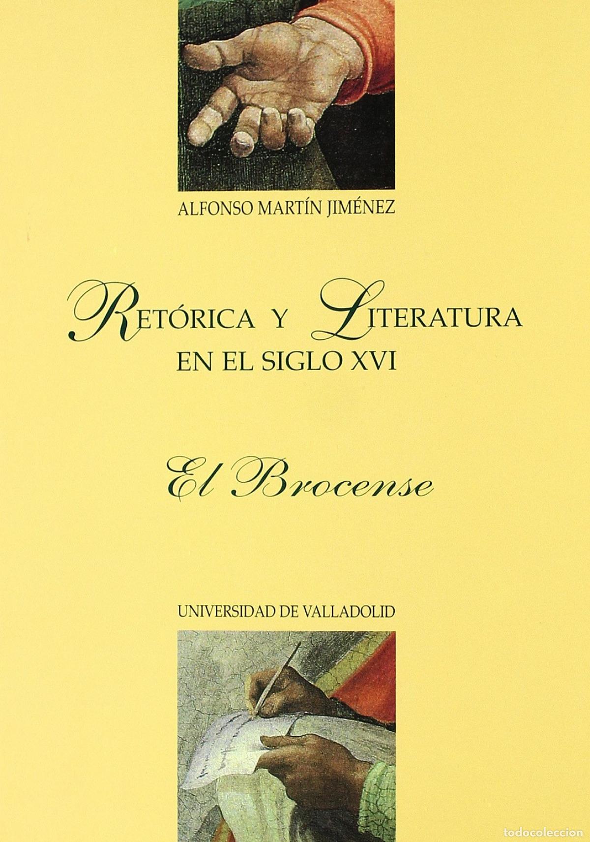Libros: RETORICA Y LITERATURA EN EL SIGLO XVI. EL BROCENSE - Martin Jimenez, Alfonso