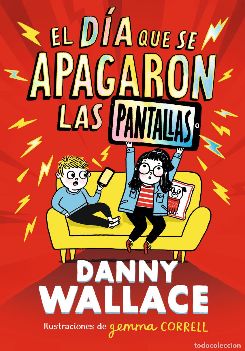B&uuml;cher: EL D&Iacute;A QUE SE APAGARON LAS PANTALLAS - Wallace, Danny