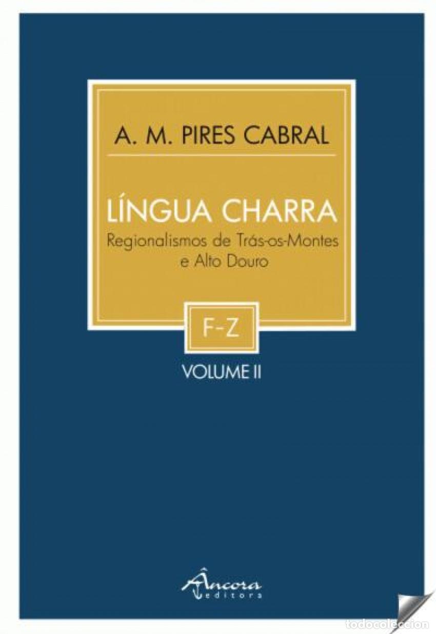 B&uuml;cher: LINGUA CHARRA: REGIONALISMOS DE TR&Aacute;S-OS-MONTES VOL-II - Pires Cabral, A M