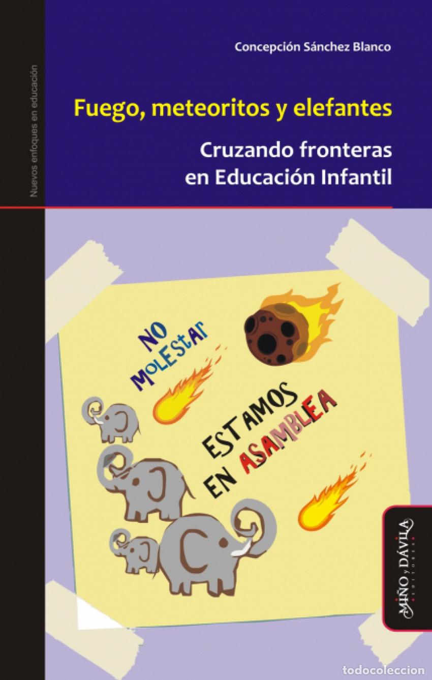 Libros: FUEGO, METEORITOS Y ELEFANTES - S&aacute;nchez Blanco, Concepci&oacute;n