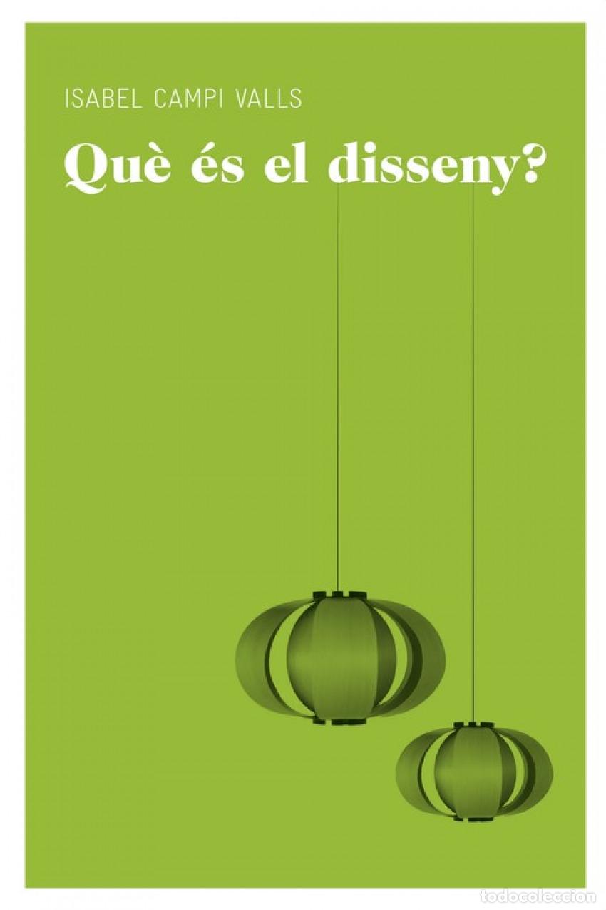 Libros: QU&Egrave; &Eacute;S EL DISSENY? - Isabel Campi