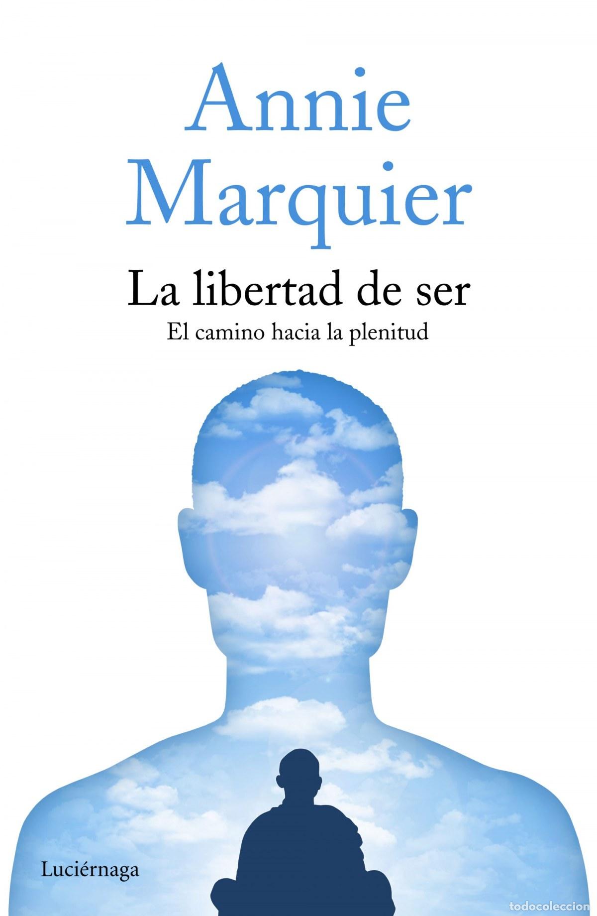 Libros: LA LIBERTAD DE SER - MARQUIER, ANNIE