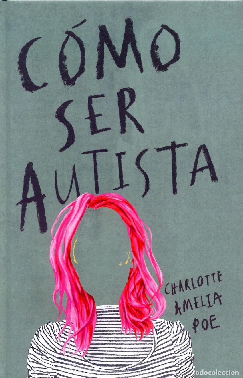 Libros: COMO SER AUTISTA - Poe, Charlotte Amelia