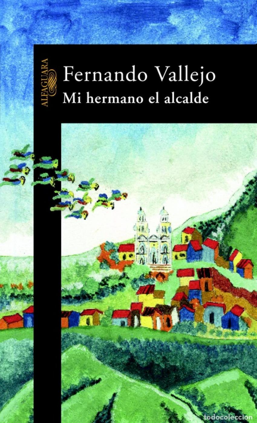 Livres: MI HERMANO EL ALCALDE - Vallejo, Fernando