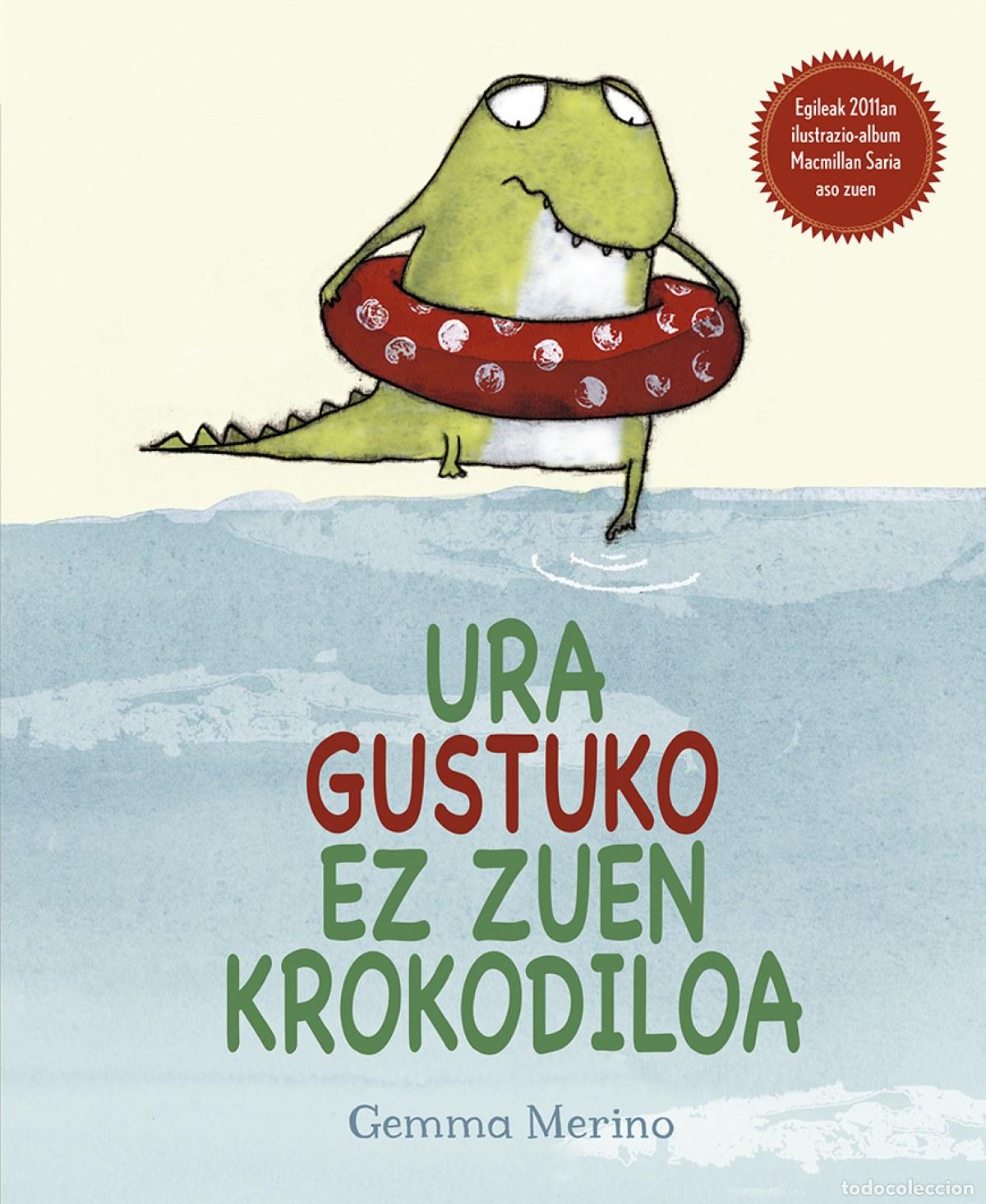 books: URA GUSTUKU EZ ZUEN KROKODILOA - Merino, Gemma