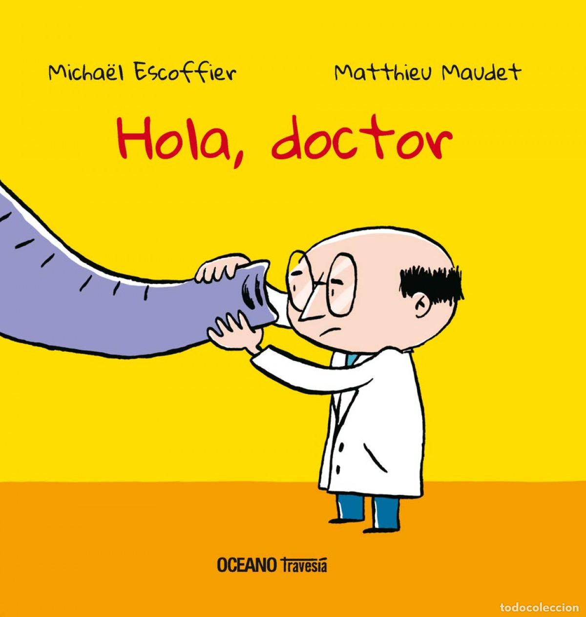 Libros: HOLA, DOCTOR - ESCOFFIER, MICHAEL