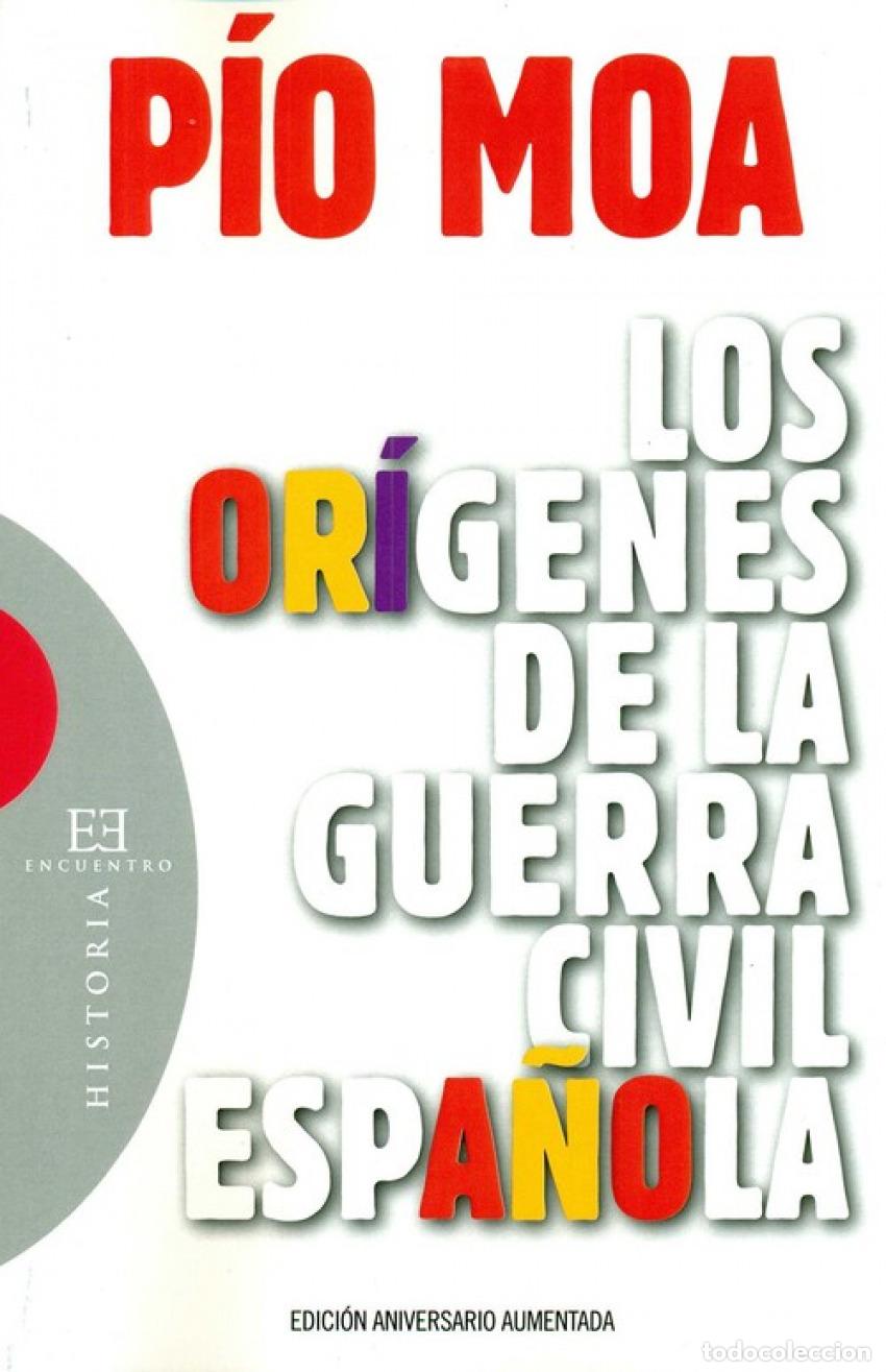 Libros: LOS ORIGENES DE LA GUERRA CIVIL ESPA&Ntilde;OLA - Moa, P&iacute;o