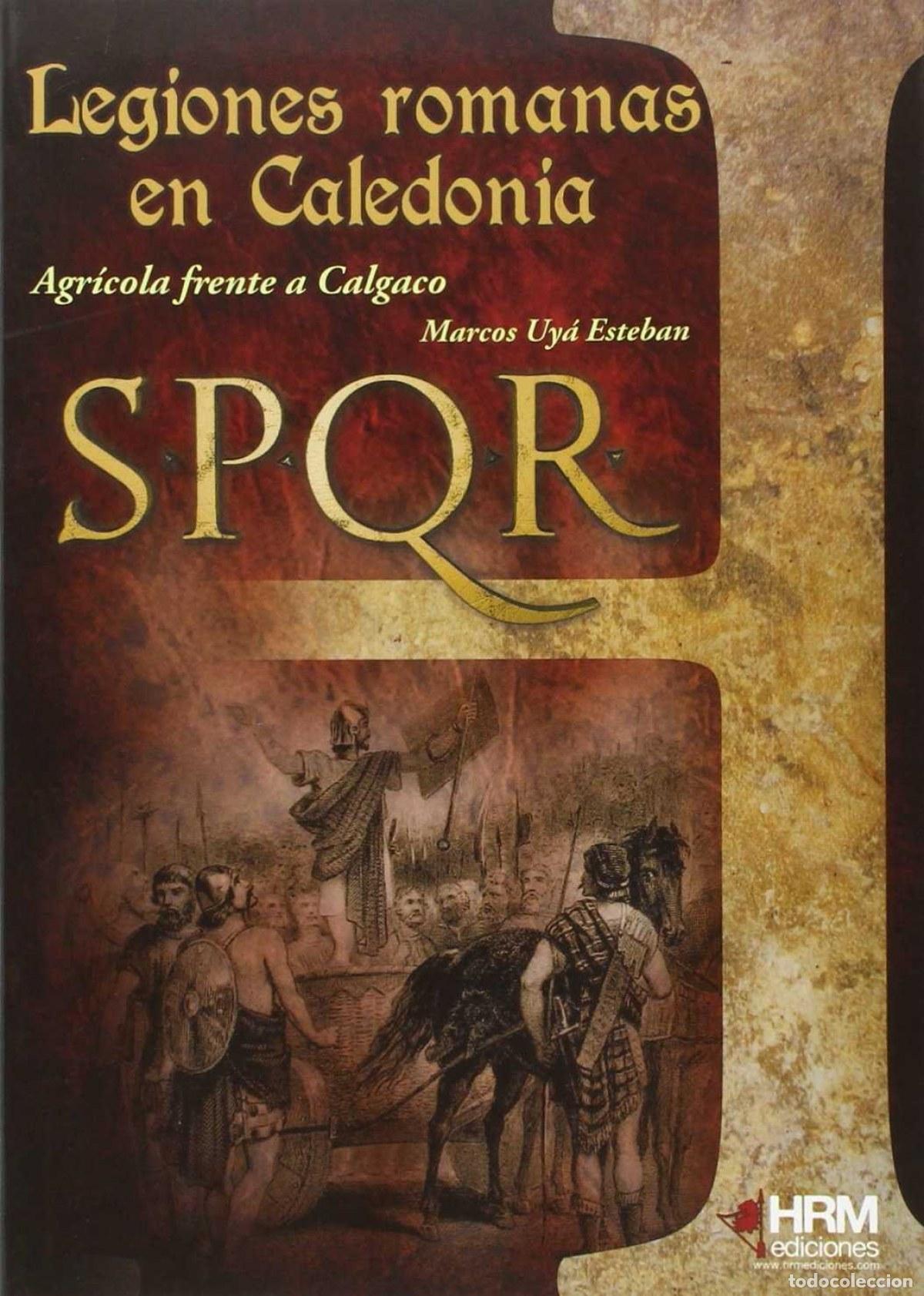 Libros: LEGIONES ROMANAS EN CALEDONIA - Uya, Marcos
