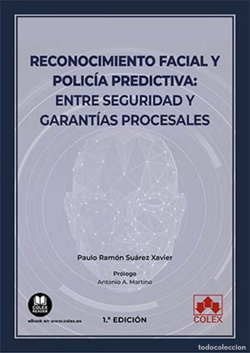 Livres: RECONOCIMIENTO FACIAL Y POLIC&Iacute;A PREDICTIVA: ENTRE SEGURIDAD Y GARANT&Iacute;AS PROCESAL - Paulo Ram&oacute;n Su&aacute;re