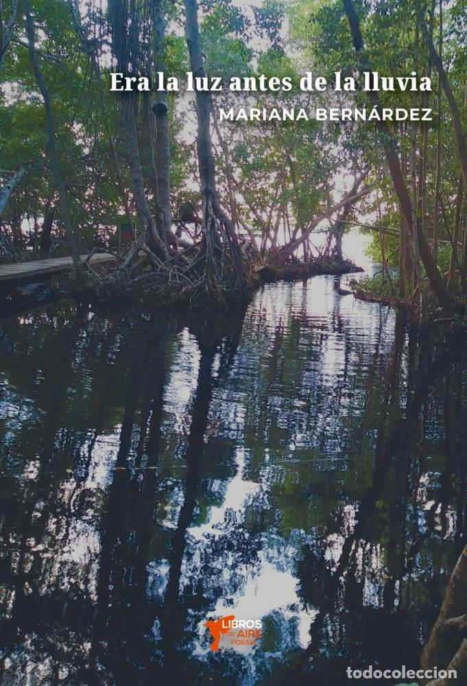 Livres: ERA LA LUZ ANTES DE LA LLUVIA - BERNARDEZ, MARIANA
