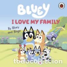 B&uuml;cher: BLUEY I LOVE MY FAMILY - Bluey