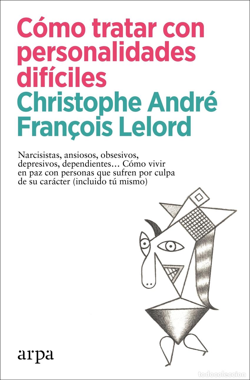 Libros: C&Oacute;MO TRATAR CON PERSONALIDADES DIF&Iacute;CILES - Andr&eacute;, Christophe