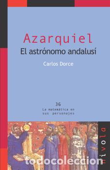 Libros: AZARQUIEL EL ASTRONOMO ANDALUS&Iacute; - Dorce, Carlos